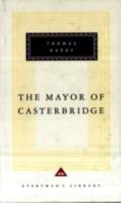 The Mayor Of Casterbridge (Everyman's Library C... 1857151488 Book Cover