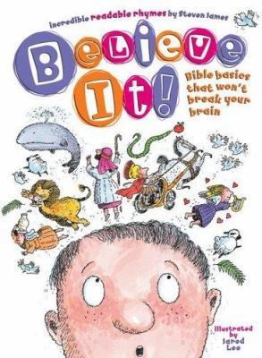 Believe It: Bible Basics That Won't Break Your ... 0784713936 Book Cover