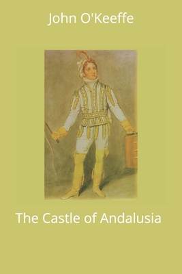 The Castle of Andalusia 1704334195 Book Cover