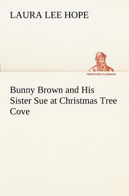 Bunny Brown and His Sister Sue at Christmas Tre... 3849170691 Book Cover