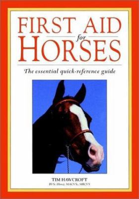 First Aid For Horses: The Essential Quick-Refer... 0876056990 Book Cover