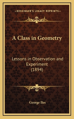 A Class in Geometry: Lessons in Observation and... 1168696844 Book Cover