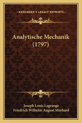 Analytische Mechanik (1797) [German] 1165949180 Book Cover