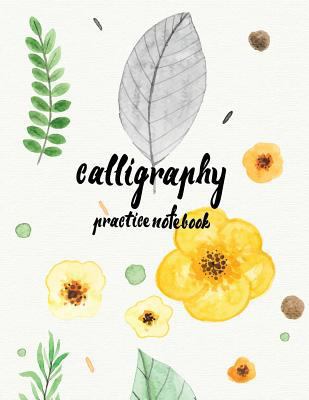 Calligraphy Practice NoteBook: Hand Lettering: ... 1546981403 Book Cover