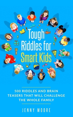 Tough Riddles for Smart Kids: 500 Riddles and B... 1713103303 Book Cover