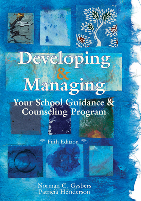 Developing and Managing Your School Guidance an... 1556203128 Book Cover