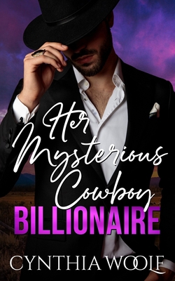 Her Mysterious Cowboy Billionaire: a sweet, con... 195499673X Book Cover