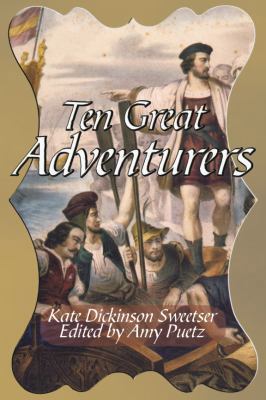 Ten Great Adventurers 0982519958 Book Cover