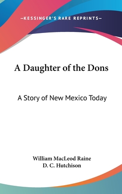 A Daughter of the Dons: A Story of New Mexico T... 1432613847 Book Cover