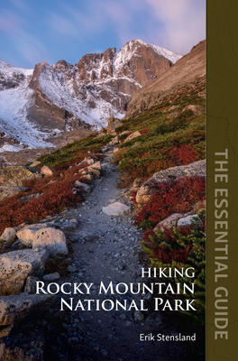 Hiking Rocky Mountain National Park: The Essent... 0996962689 Book Cover