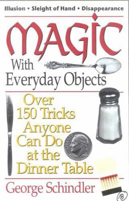 Magic with Everyday Objects: Over 150 Tricks An... 0812885651 Book Cover