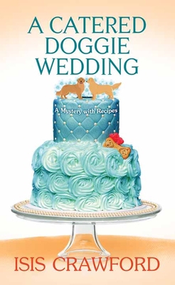 A Catered Doggie Wedding: A Mystery with Recipes [Large Print] 1638088306 Book Cover