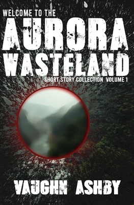 Welcome to the Aurora Wasteland B08BVWTCXZ Book Cover