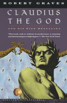 Claudius the God: And His Wife Messalina 0679725733 Book Cover