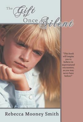 The Gift Once Silent 1449771033 Book Cover