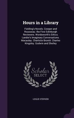 Hours in a Library: Fielding's Novels. Cowper a... 1358521484 Book Cover