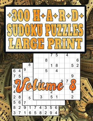 300 Hard Sudoku Puzzles: Large Print! Hard-Leve... [Large Print] 1074333756 Book Cover
