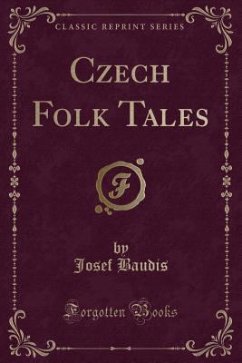 Czech Folk Tales (Classic Reprint) 1330311191 Book Cover