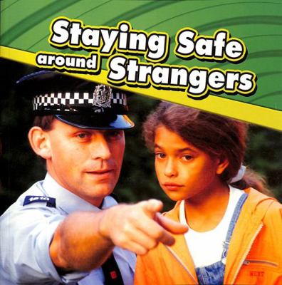 Staying Safe around Strangers 1398213721 Book Cover