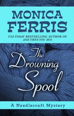 The Drowning Spool (A Needlecraft Mystery) [Large Print] 141046752X Book Cover