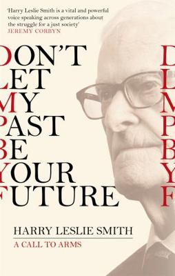 Don't Let My Past Be Your Future: A Call to Arms 1472123476 Book Cover