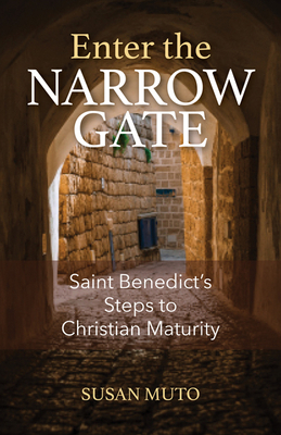 Enter the Narrow Gate: Saint Benedict's Steps t... 1681929295 Book Cover