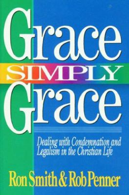 Grace Simply Grace: Dealing with Condemnation a... 0927545241 Book Cover