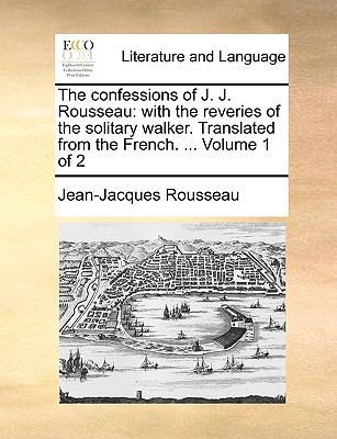 The Confessions of J. J. Rousseau: With the Rev... 114093645X Book Cover
