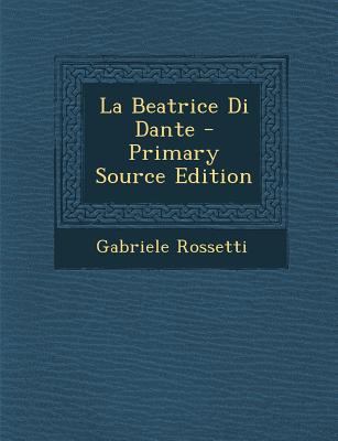 La Beatrice Di Dante [Italian] 1293029262 Book Cover