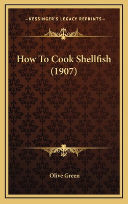 How to Cook Shellfish (1907) 1165035189 Book Cover