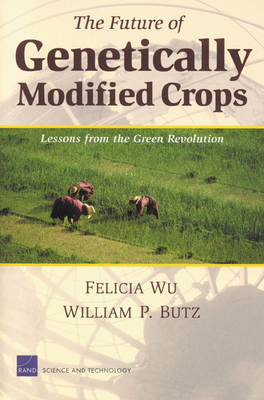 The Future of Genetically Modified Crops: Lesso... 0833036467 Book Cover