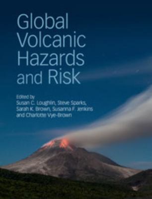 Global Volcanic Hazards and Risk 1107111757 Book Cover