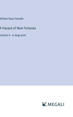 A Hazard of New Fortunes: Volume 4 - in large p... 3387026412 Book Cover