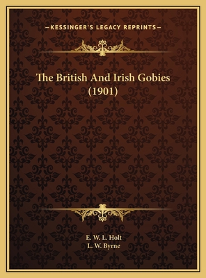 The British And Irish Gobies (1901) 1169578861 Book Cover