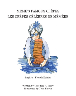 Mémé's Famous Crêpes: Les Crêpes Célèbres de Mé... B0DD5RWJCQ Book Cover