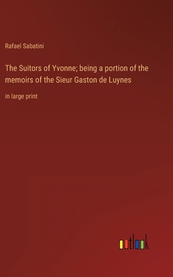 The Suitors of Yvonne; being a portion of the m... 3368327291 Book Cover