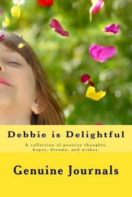 Debbie is Delightful: A collection of positive ... 1500675326 Book Cover