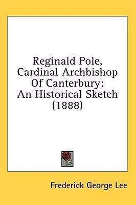 Reginald Pole, Cardinal Archbishop Of Canterbur... 1436563887 Book Cover