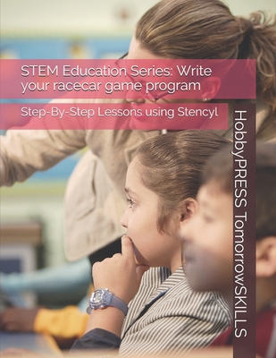 STEM Education Series: Write your racecar game ... B0892BBC2R Book Cover