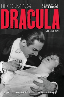 Becoming Dracula - The Early Years of Bela Lugo... 1629335339 Book Cover