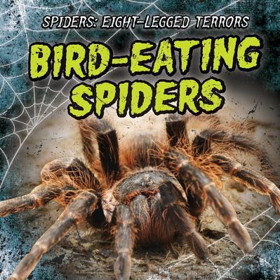 Bird-Eating Spiders 1482464845 Book Cover