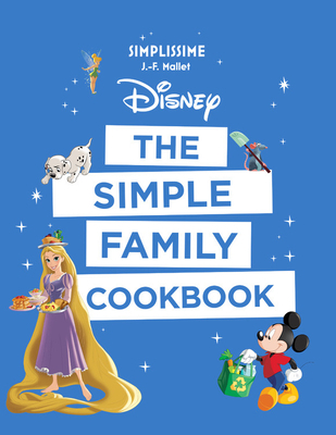 Disney the Simple Family Cookbook 178157667X Book Cover