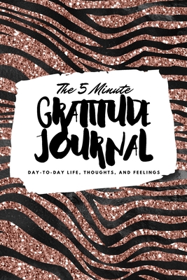 The 5 Minute Gratitude Journal: Day-To-Day Life... 122221704X Book Cover