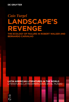 Landscape's Revenge: The Ecology of Failure in ... 3110617579 Book Cover