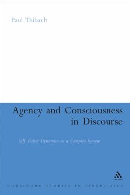 Agency and Consciousness in Discourse 0826492525 Book Cover