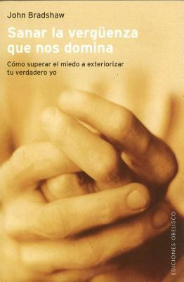 Sanar la Verguenza Que Nos Domina [Spanish] 849777101X Book Cover