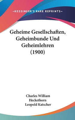 Geheime Gesellschaften, Geheimbunde Und Geheiml... [German] 1161338896 Book Cover