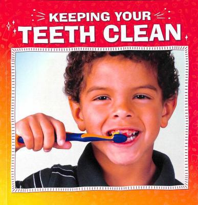 Raintree Keeping Your Teeth Clean (My Teeth). 1398250449 Book Cover