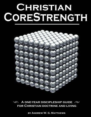 Christian CoreStrength: A one-year discipleship... 1484033280 Book Cover