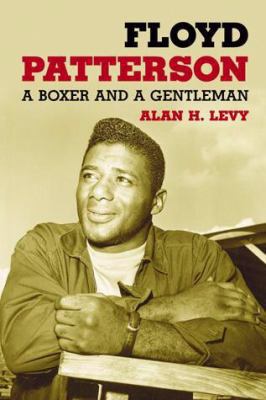 Floyd Patterson: A Boxer and a Gentleman 0786439505 Book Cover